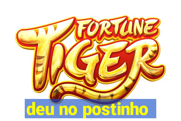 deu no postinho